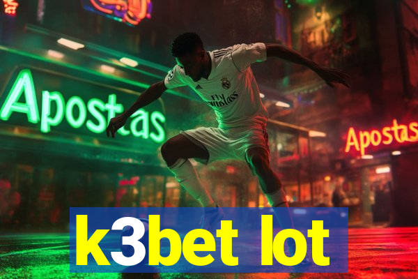 k3bet lot